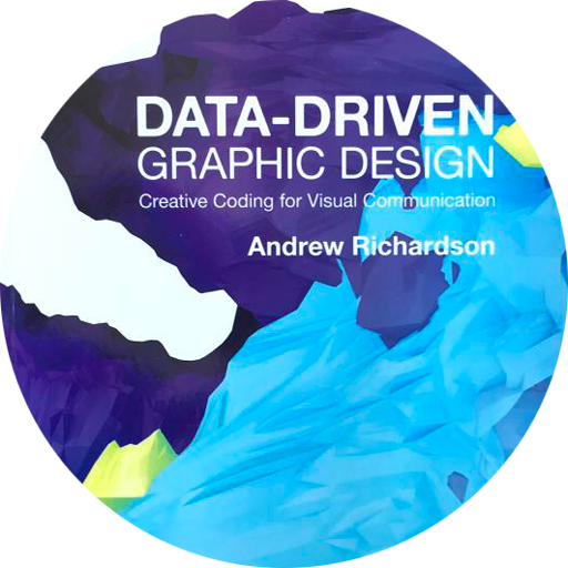 Andrew Richardson's Data-Driven Graphic Design, Bloomsbury 2016